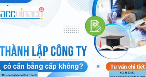 Thành lâp công ty có cần bằng cấp không?