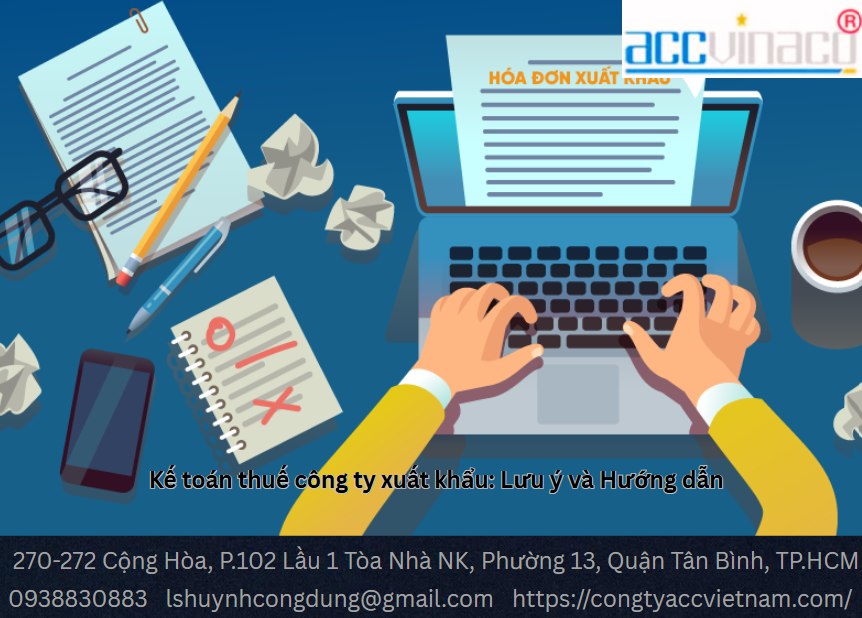 Kế toán thuế công ty xuất khẩu: Lưu ý và Hướng dẫn