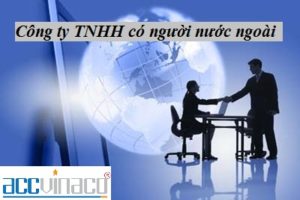Thành lập công ty TNHH có người nước ngoài